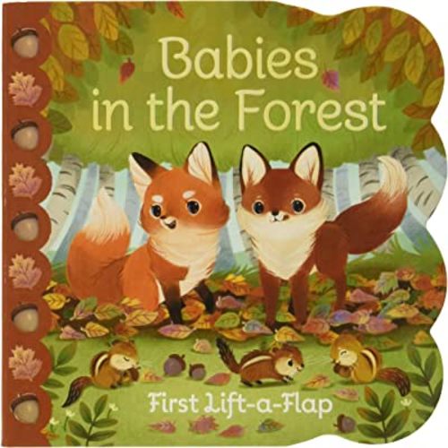 Babies in the Forest- A Lift-a-Flap Board Book for Babies and Toddlers, Ages 1-4 (Chunky Lift-A-Flap Board Book)