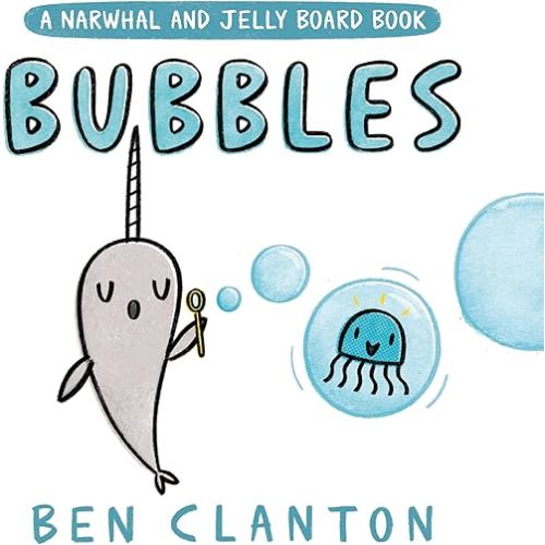 Bubbles (A Narwhal and Jelly Board Book) Board book – February 2, 2021