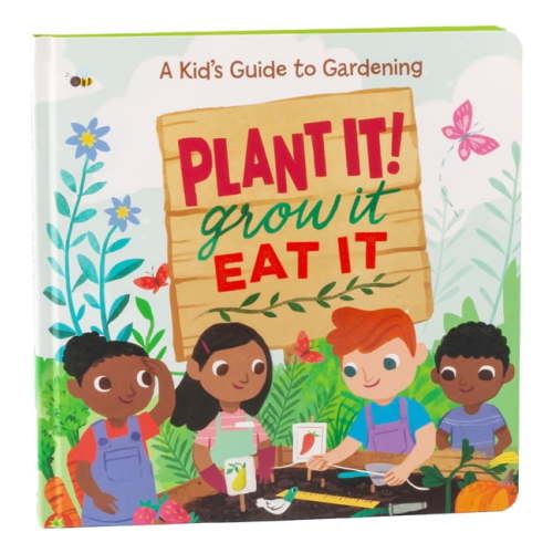 Plant It! Grow It, Eat It, (Board Book)