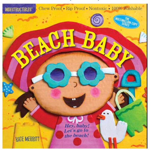 Indestructibles: Beach Baby: Chew Proof · Rip Proof · Nontoxic · 100% Washable (Book for Babies, Newborn Books, Safe to Chew)