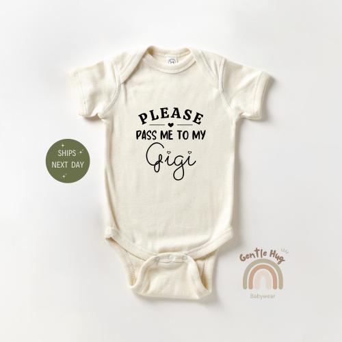 Please Pass Me To My GiGi Onesie®, Family Baby Onesie®, Funny Baby Bodysuit, Baby Shower Gift, Natural Baby Onesie®, Newborn Baby Onesie®