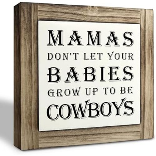 Inspirational Wood Signs, Box Wood Plaques Desk Décor, Baby Newborn Son Boy Infant Nursery Bedroom Decor, Table Art Signs, Decorative Plaque for Home, Mamas Don't Let Your Babies Grow Up To Be Cowboys
