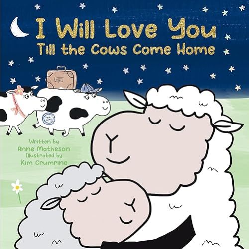 I Will Love You Till the Cows Come Home Board book – May 20, 2025