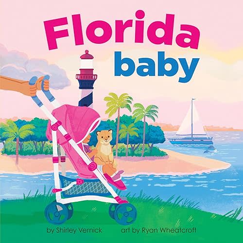 Florida Baby: A Sunshine State Board Book for Toddlers (Local Baby Books) Board book – January 2, 2024