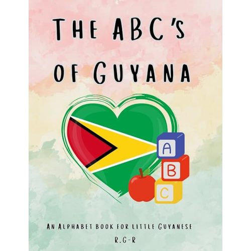 ABC's of Guyana: An Alphabet book for Little Guyanese Paperback – Large Print, January 31, 2025