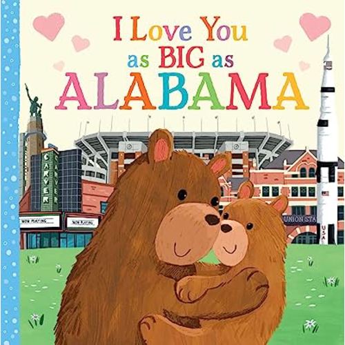 I Love You as Big as Alabama: A Sweet Valentine's Day Board Book for Toddlers