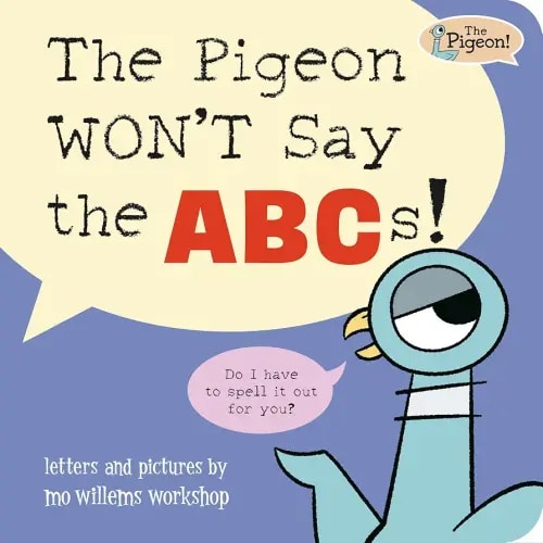 The Pigeon WON'T Say the ABCs!