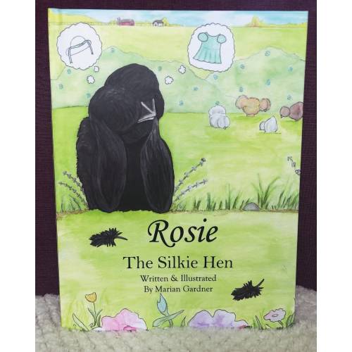 Rosie The Silkie Hen, Hardcover. A Childrens Book for Chicken lovers, farm lovers, & country kids! Handpainted watercolor artwork!