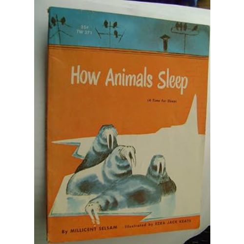 How Animals Sleep By Millicent Selsam (A Time for Sleep)