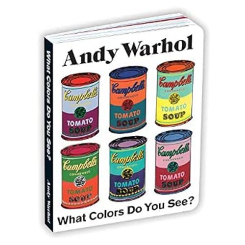 Andy Warhol What Colors Do You See? Board Book Board book