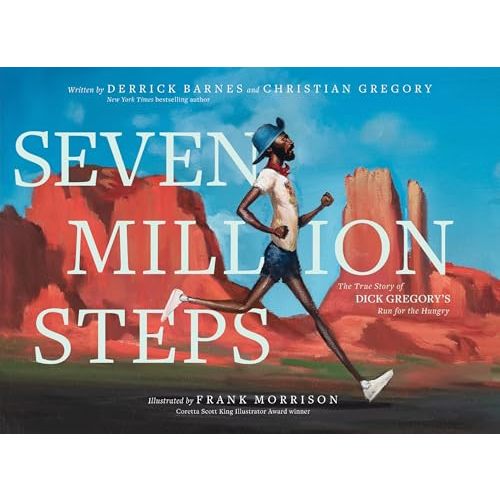 Seven Million Steps: The True Story of Dick Gregory's Run for the Hungry