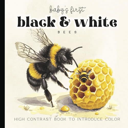 Baby's First Bumble Bees Baby Book: Black and White Watercolor High-Contrast Images | Baby Shower Keepsake | Nursery Decor | Images for Visual Development | Paperback | 6 x 6 inches Paperback – May 23, 2024