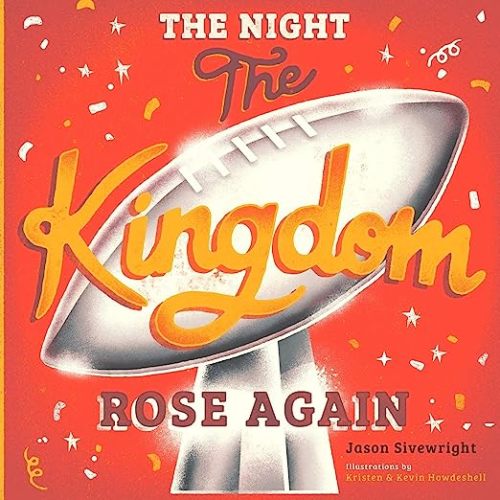 The Night The Kingdom Rose Again