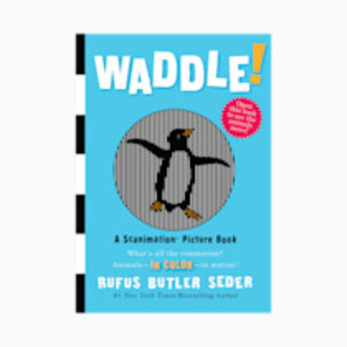 Waddle!: A Scanimation Picture Book