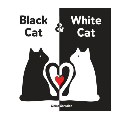 Black Cat & White Cat - by Claire Garralon (Board Book)