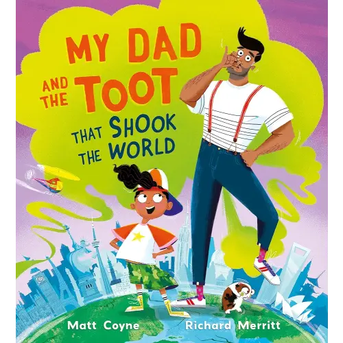 My Dad and the Toot that Shook the World