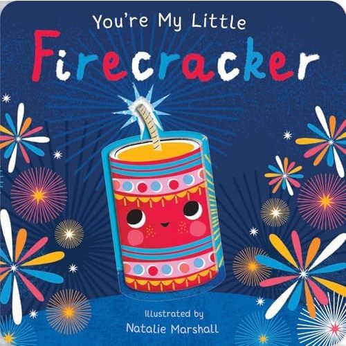 You're My Little Firecracker (Board Book for Babies and Toddlers 0-2 years old)