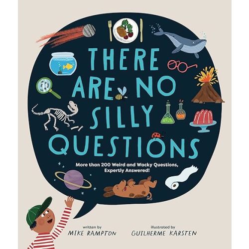There Are No Silly Questions: More than 200 Weird and Wacky Questions, Expertly Answered! Hardcover – Picture Book, October 14, 2025