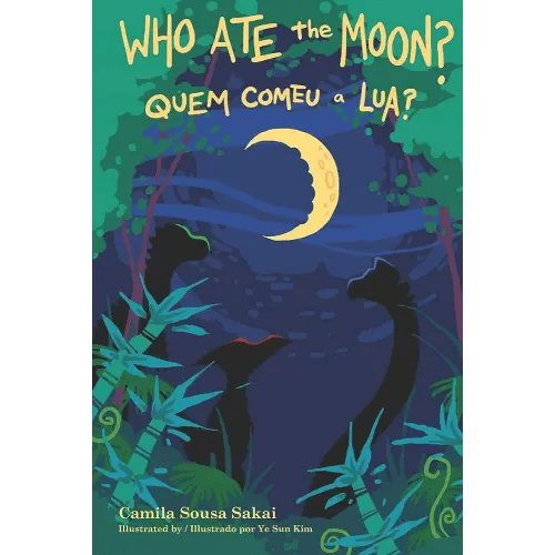 Who Ate The Moon?: Quem Comeu a Lua? (Portuguese Edition)
