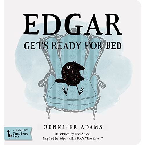 Edgar Gets Ready for Bed Board Book: Inspired by Edgar Allan Poe's "The Raven" (Edgar the Raven)