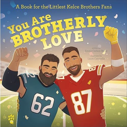 You Are Brotherly Love: A Book for the Littlest Kelce Brothers Fans (The Littlest Fans) Hardcover – Picture Book, October 14, 2025