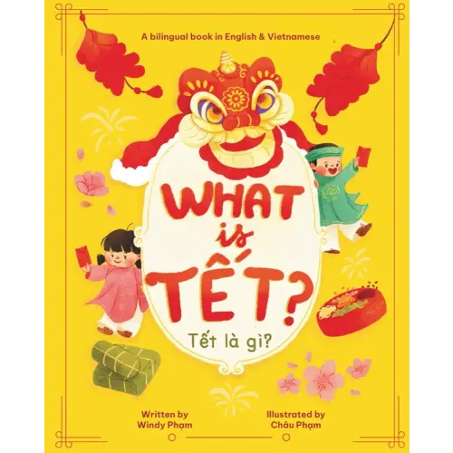 What Is Tết? Tết Là Gì? A Bilingual Vietnamese & English I Spy Lunar New Year Children's Book (Learn Vietnamese)