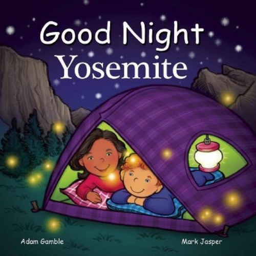 Good Night Yosemite - (Good Night Our World) by Adam Gamble & Mark Jasper (Board Book)