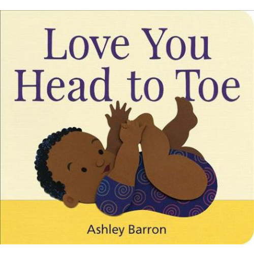 Love You Head to Toe (Hardcover) by Ashley Barron