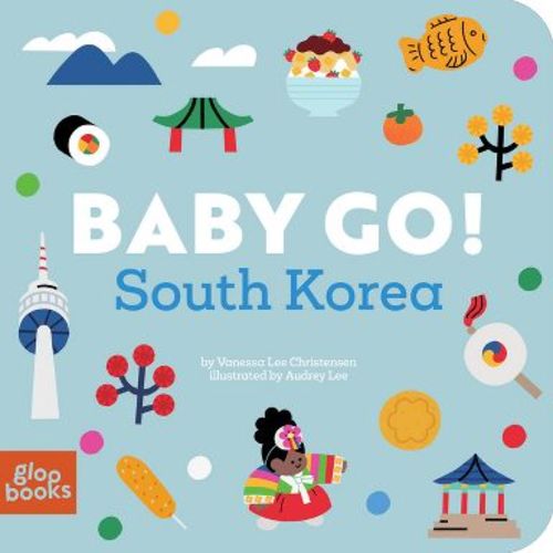 Baby Go! South Korea - by Vanessa Lee Christensen (Board Book)