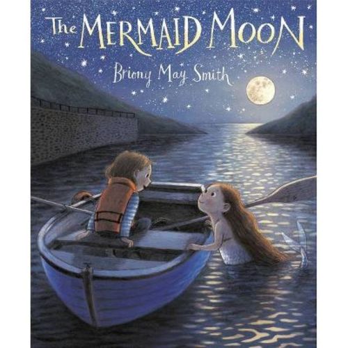 The Mermaid Moon - by Briony May Smith (Hardcover)