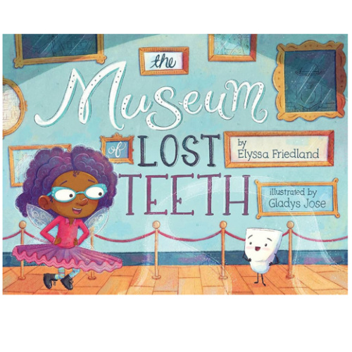 The Museum of Lost Teeth: A Funny Tooth Fairy Adventure About Losing Your First Baby Tooth