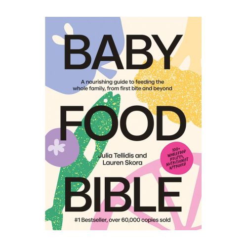 Baby Food Bible - by Julia Tellidis & Lauren Skora (Hardcover)