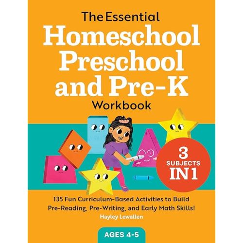 The Essential Homeschool Preschool and Pre-K Workbook: 135 Fun Curriculum-Based Activities to Build Pre-Reading, Pre-Writing, and Early Math Skills! (Homeschool Workbooks) Paperback – September 14, 2021