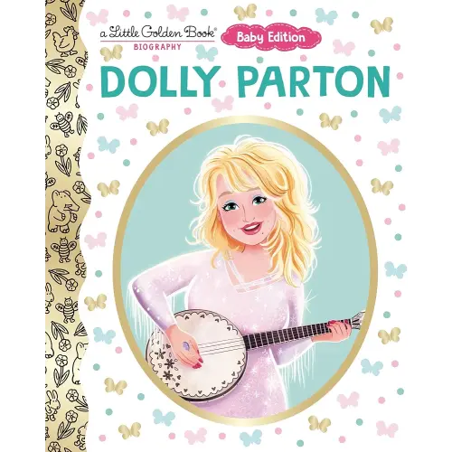 Dolly Parton: Baby Edition (A Little Golden Book Biography)