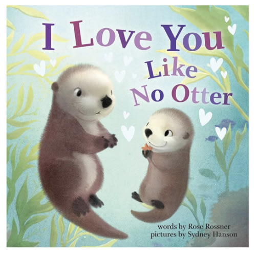 I Love You Like No Otter: A Funny and Sweet Animal Board Book for Babies and Toddlers this Easter (Punderland)