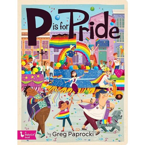 P Is for Pride (Alphabet Primers) Board book – April 16, 2024