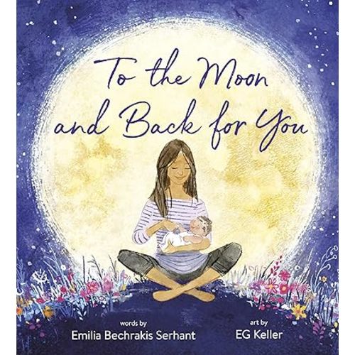 To the Moon and Back for You Hardcover – Picture Book, March 24, 2020