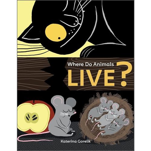Where Do Animals Live? (Curious Creatures, 1)