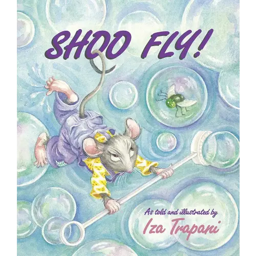 Shoo Fly! (Iza Trapani's Extended Nursery Rhymes)