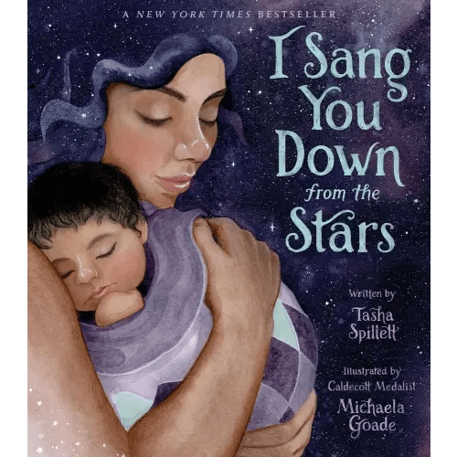 I Sang You Down from the Stars by Tasha Spillett and Michaela Goade (hardcover)