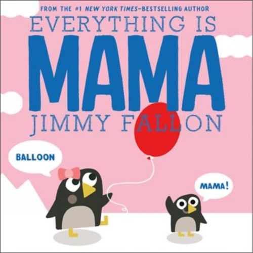 "Everything is MAMA" by Jimmy Fallon & Miguel Ordonez - PINK - BOOK