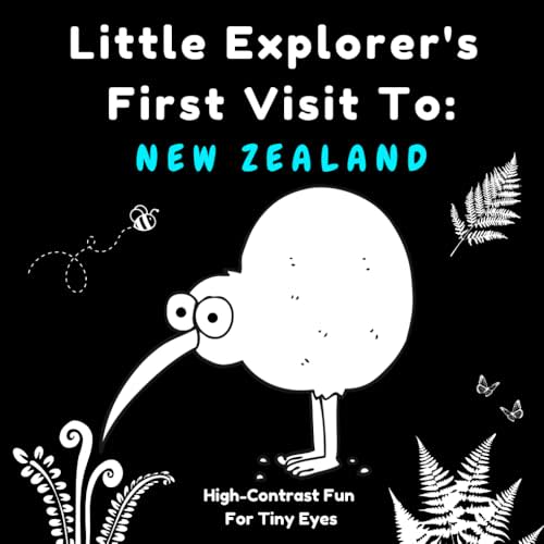 Little Explorer's First Visit To: NEW ZEALAND: High-Contrast Fun For Tiny Eyes