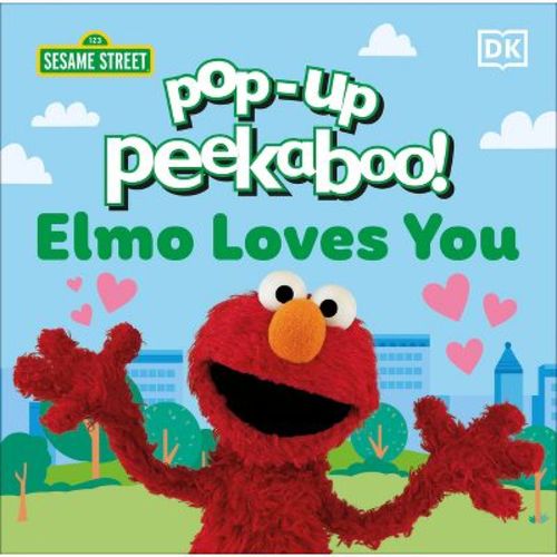 Pop-Up Peekaboo! Sesame Street Elmo Loves You - by DK (Board Book)