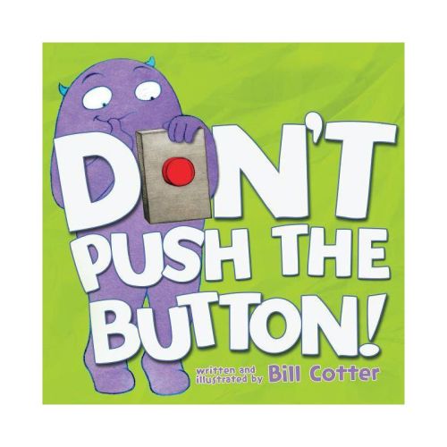 Don't Push the Button! - by Bill Cotter (Board Book)