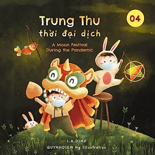 Trung Thu thời đại dịch: A Moon Festival During the Pandemic (Chuyện Nhà Tôm và Tèo Vietnamese-English children's books)