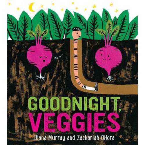 Goodnight, Veggies Board Book a book by Diana Murray and Zachariah OHora - Bookshop.org US