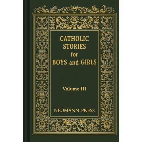 Catholic Stories for Boys and Girls, Vol. 3 Hardcover – Illustrated, January 1, 1987