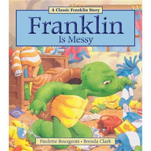 Franklin Is Messy - by Paulette Bourgeois (Paperback)
