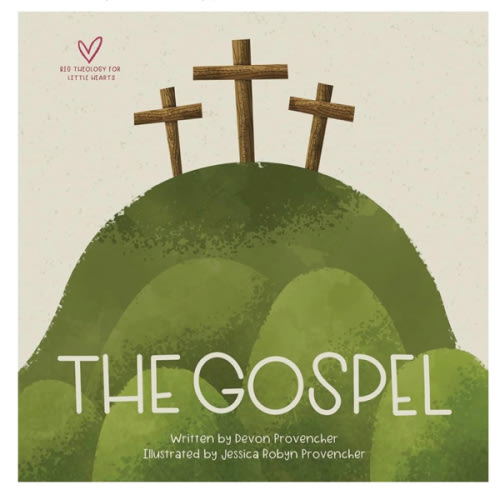 The Gospel (Big Theology for Little Hearts)