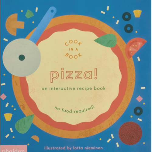 Pizza!: An Interactive Recipe Book (Cook In A Book)